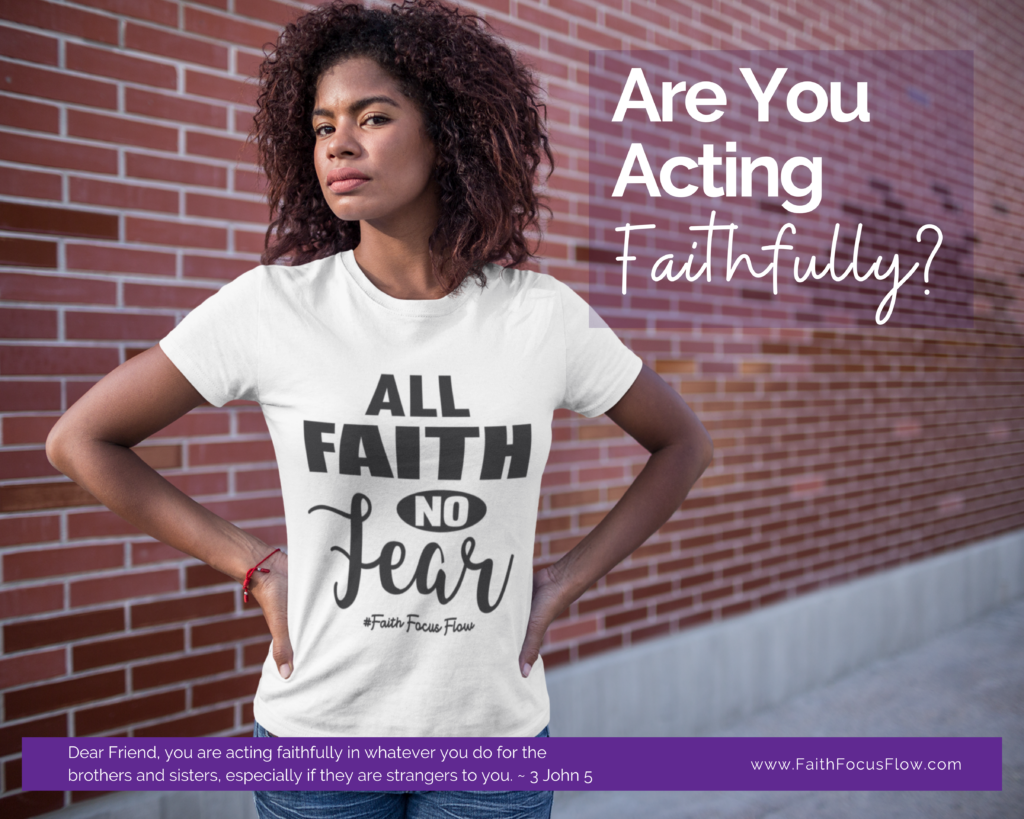 Are You Acting Faithfully?