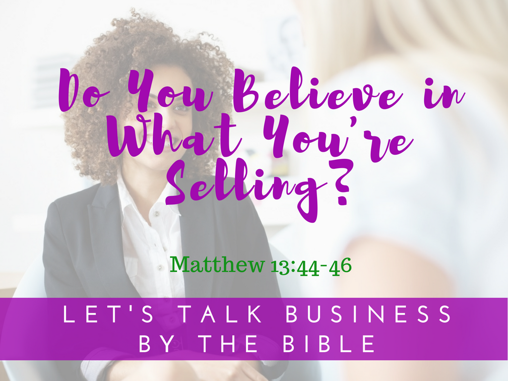 Do You Believe in What You’re Selling?
