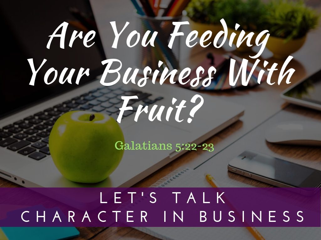 Are You Feeding Your Business With Fruit?