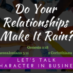 Do Your Relationships Make It Rain?