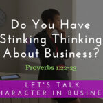 Do You Have Stinking Thinking About Business?
