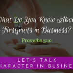 What Do You Know About Firstfruits in Business?