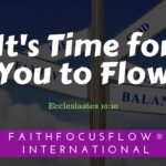 It’s Time for You to Flow