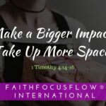 Make a Bigger Impact | Take Up More Space