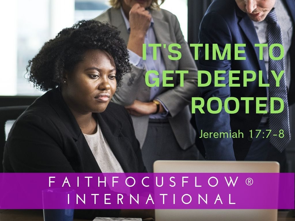 It’s Time to Get Deeply Rooted