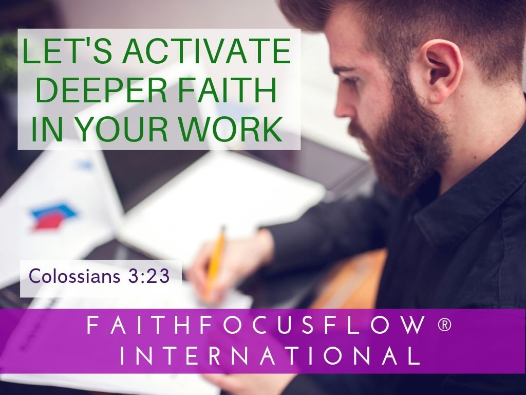 Let’s Activate Deeper FAITH in Your Work