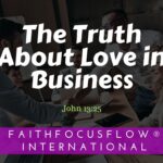 The Truth About Love in Business