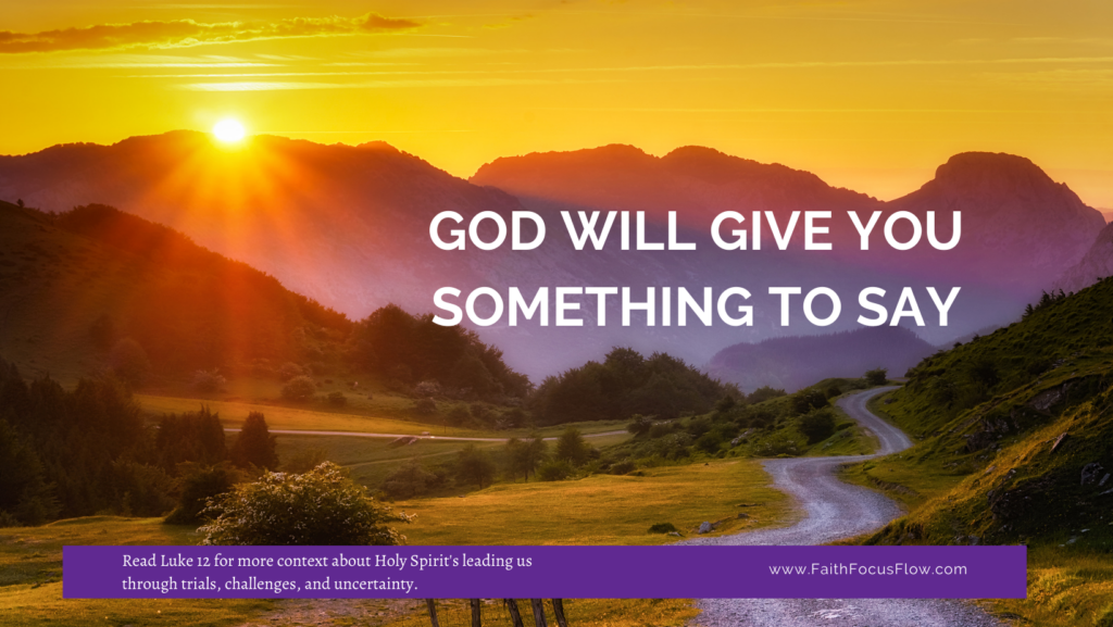 God will give you something to say