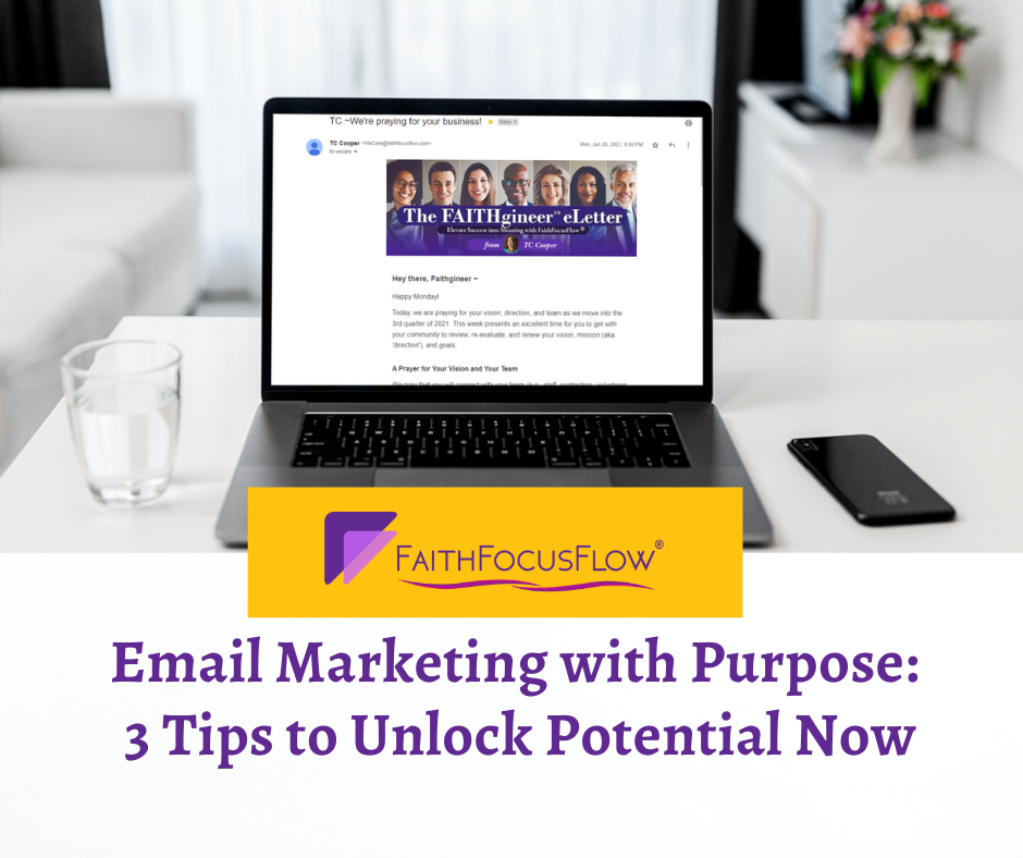Email Marketing with Purpose: 3 Tips to Unlock Potential Now