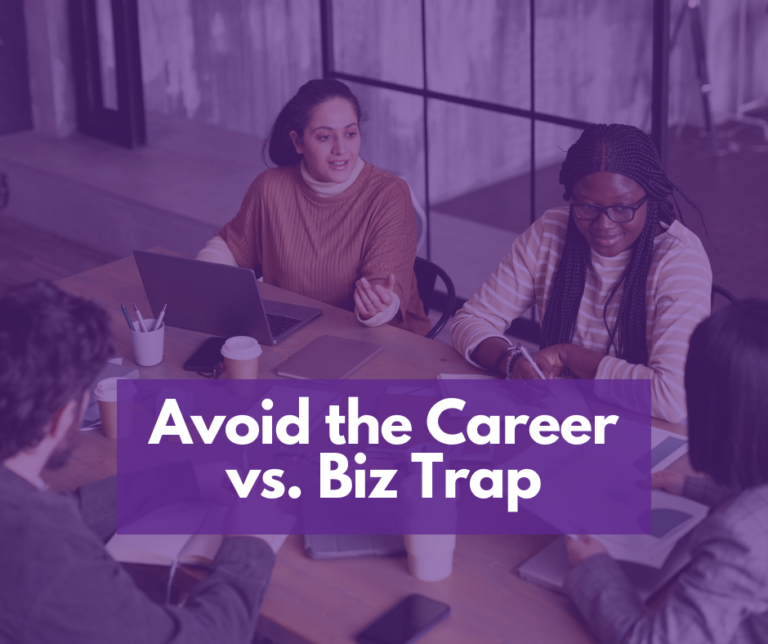 Avoid the Career vs. Biz Trap: Here's How!