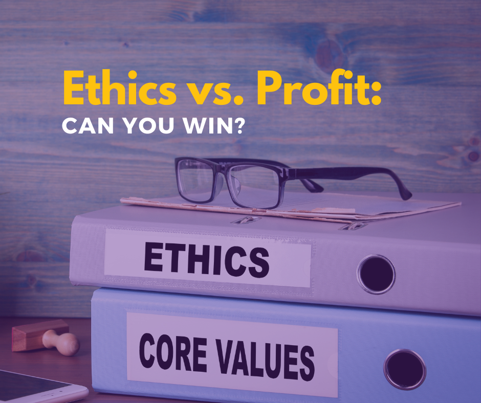 Ethics vs. Profit: Can You Win?